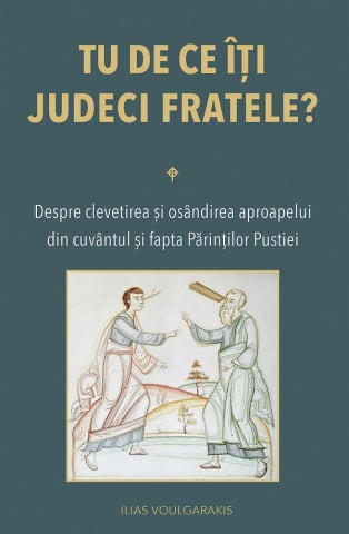 Carti - Tu De Ce Iti Judeci Fratele?, Ilias Voulgarakis - Editura Sophia