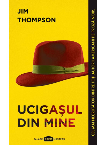 Carti - Ucigasul Din Mine, Jim Thompson - Editura Art
