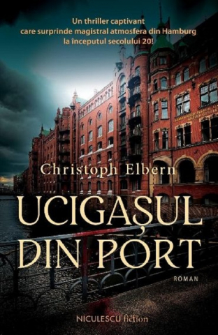 Carti - Ucigasul Din Port, Christoph Elbern - Editura Niculescu