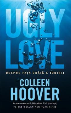 Romance - Ugly Love, Colleen Hoover - Editura Epica