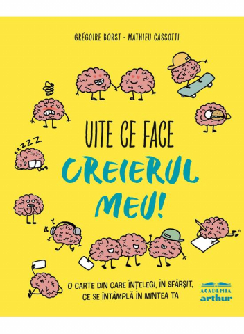 Edituri - Uite Ce Face Creierul Meu!,  - Editura Art