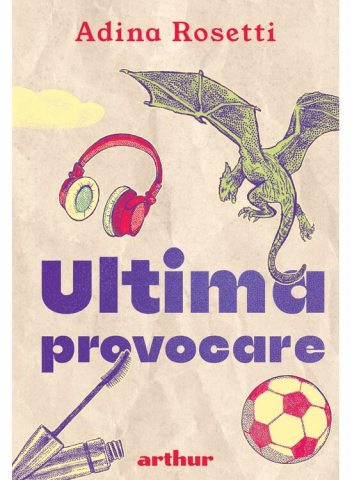 Fictiune - Ultima Provocare, Adina Rosetti - Editura Art