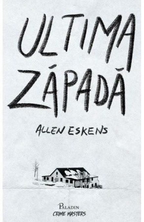Fictiune - Ultima Zapada, Allen Eskens - Editura Art