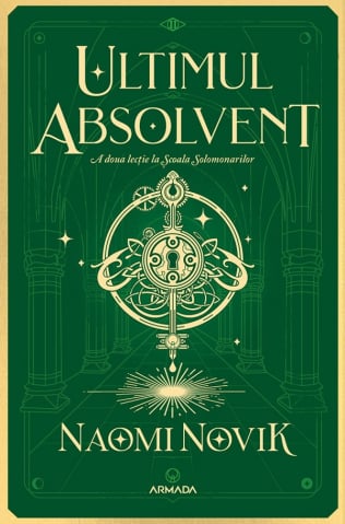Carti - Ultimul Absolvent, Naomi Novik - Editura Nemira