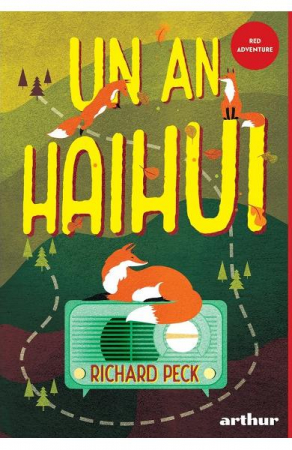 12-14 ani - Un An Haihui, Richard Peck - Editura Art