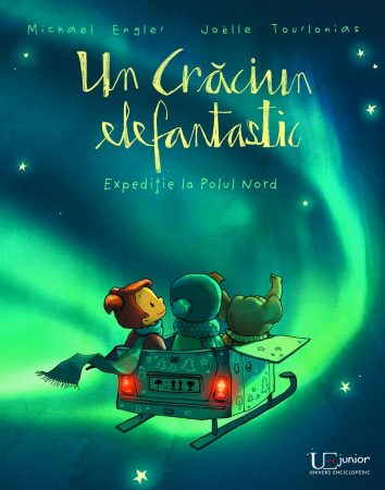 Un Craciun Elefantastic, Joelle Tourlonias, Michael Engler - Editura Univers Enciclopedic