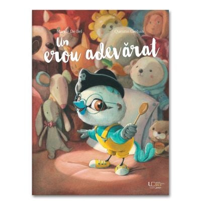 Fictiune pentru copii - Un Erou Adevarat, Maude De Bel - Editura Univers Enciclopedic