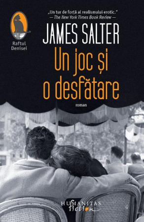 Carti - Un Joc Si O Desfatare, James Salter  - Editura Humanitas Fiction