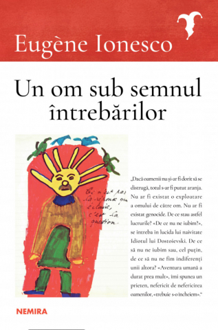 Carti - Un Om Sub Semnul Intrebarilor, Eugene Ionesco - Editura Nemira