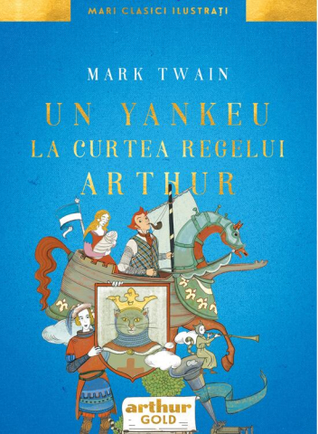 Carti - Un Yankeu La Curtea Regelui Arthur, Mark Twain - Editura Art
