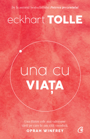 Curtea Veche - Una Cu Viata, Eckhart Tolle - Editura Curtea Veche