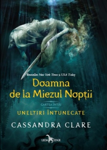 Carti - Uneltiri Intunecate Vol. 1 Doamna De La Miezul Noptii (Tl), Cassandra Clare - Editura Corint
