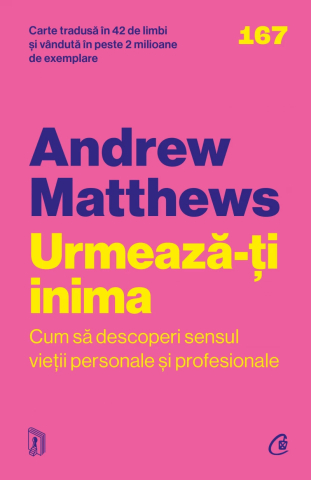 Carti educative - Urmeaza-Ti Inima , Andrew Matthews - Editura Curtea Veche