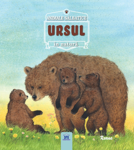 Grupe de varsta - Ursul - Animale Salbatice In Natura, Renne - Editura DPH