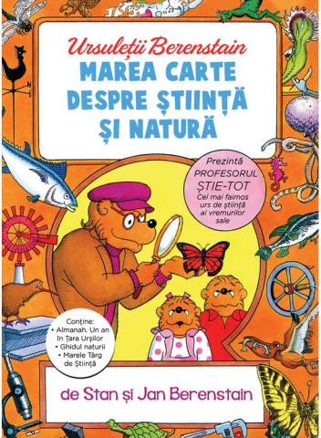 Fictiune pentru copii - Ursuletii Berenstain. Marea Carte Despre Stiinta Si Natura, Jan Berenstain, Stan Berenstain - Editura Art