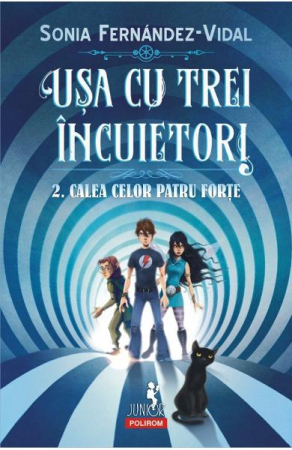 12-14 ani - Usa Cu Trei Incuietori 2 Calea Celor Patru Forte, Sonia Fernandez-Vidal - Editura Polirom