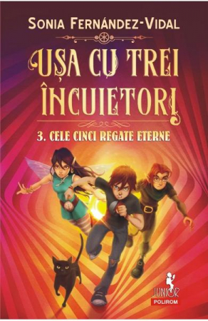 12-14 ani - Usa Cu Trei Incuietori 3 Cele Cinci Regate Eterne, Sonia Fernandez-Vidal - Editura Polirom