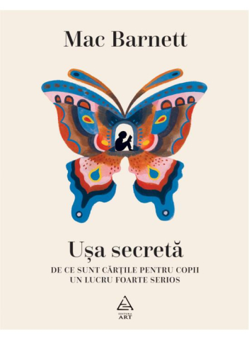 Carti - Usa Secreta. De Ce Sunt Cartile Pentru Copii Un Lucru Foarte Serios, Mac Barnett - Editura Art