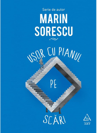 Beletristica - Usor Cu Pianul Pe Scari, Marin Sorescu - Editura Art
