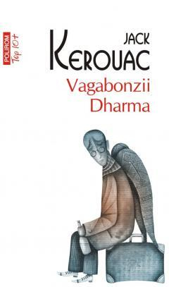 Carti - Vagabonzii Dharma Top 10+ Nr 485, Jack Kerouac - Editura Polirom