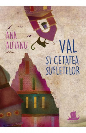 Back To School - Val Si Cetatea Sufletelor, Ana Alfianu  - Editura Humanitas