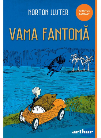 12-14 ani - Vama Fantoma, Norton Juster - Editura Art