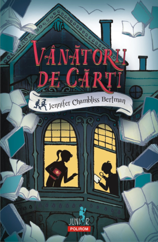 Fictiune - Vanatorii De Carti, Jennifer Chambliss Bertman - Editura Polirom