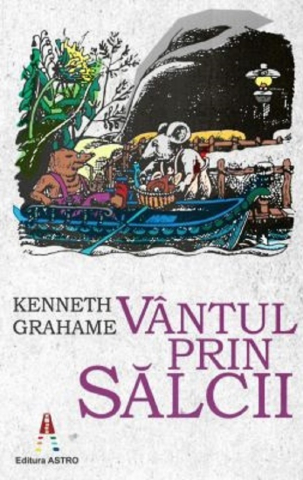 Edituri - Vantul Prin Salcii, Kenneth Grahame - Editura Astro