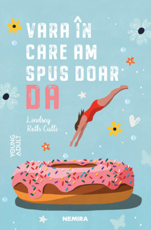 Nemira - Vara In Care Am Spus Doar Da, Lindsey Roth Culli - Editura Nemira