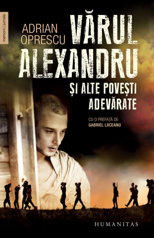 Carti - Varul Alexandru Si Alte Povesti Adevarate, Adrian Oprescu - Editura Humanitas