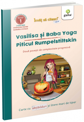 Fictiune - Vasilisa Si Baba Yaga-Piticul Rumpelstiltskin,  - Editura Gama