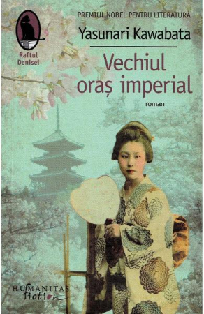 Carti - Vechiul Oras Imperial, Yasunari Kawabata  - Editura Humanitas Fiction