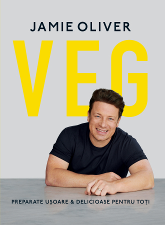 Carti culinare - Veg: Preparate Usoare & Delicioase Pentru Toti, Jamie Oliver - Editura Curtea Veche