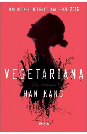 Literatura Universala - Vegetariana, Han Kang - Editura Art