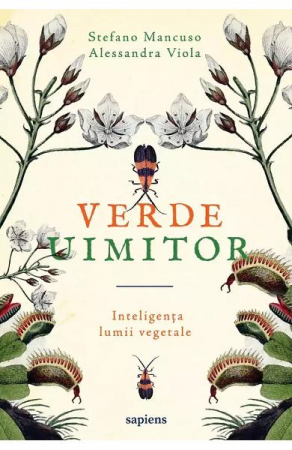 Stiinta - Verde Uimitor, Stefano Mancuso, Alessandra Viola - Editura Art