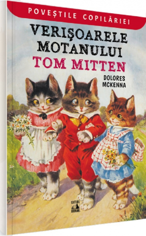 Grupe de varsta - Verisoarele Motanului Tom Mitten. Distractii Pisicesti, Dolores Mckenna - Editura NEVERLAND