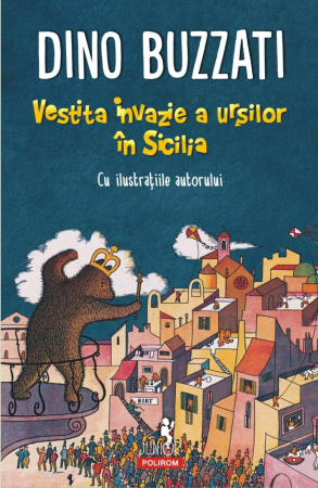 Carti - Vestita Invazie A Ursilor In Sicilia, Dino Buzzati - Editura Polirom
