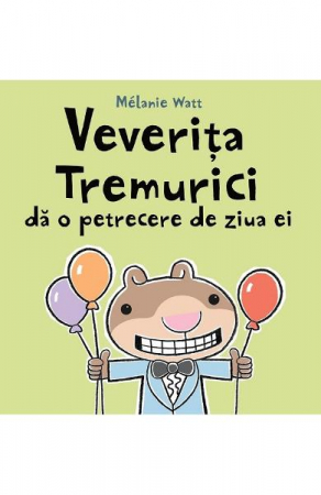 Edituri - Veverita Tremurici Da O Petrecere De Ziua Ei, Melanie Watt - Editura Art