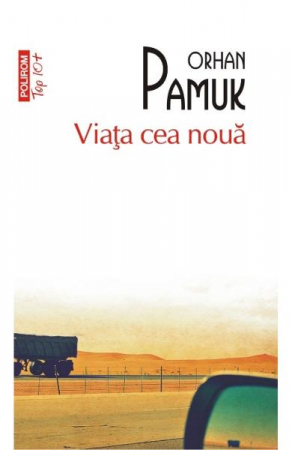 Carti - Viata Cea Noua Top 10+ Nr 307, Orhan Pamuk - Editura Polirom