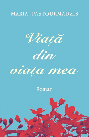 Egumenita - Viata Din Viata Mea, Maria Pastourmadzis - Editura Egumenita