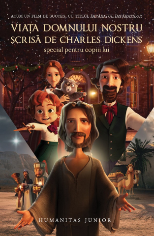 Grupe de varsta - Viata Domnului Nostru, Charles Dickens - Editura Humanitas