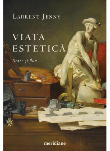 Eseistica - Viata Estetica. Staze Si Flux, Jenny Laurent - Editura Art