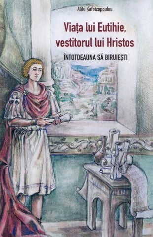 Carti - Viata Lui Eutihie, Vestitorul Lui Hristos. Intotdeauna Sa Biruiesti, Aliki Kafetzopoulou - Editura Sophia