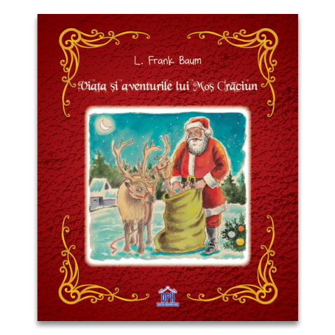 Viata Si Aventurile Lui Mos Craciun, L. Frank Baum - Editura DPH