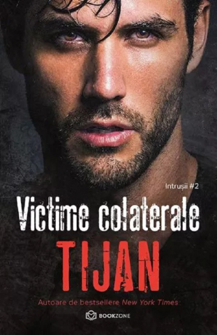 Carti - Victime Colaterale. Seria Intrusii. Volumul 2, Tijan - Editura Bookzone