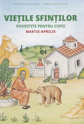Carti - Viețile Sfinților Povestite Pentru Copii. Martie-Aprilie, Dimitris Fotopoulou, Anna Fotopoulou - Editura Sophia