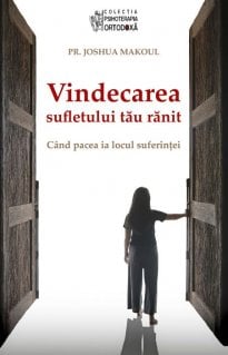 Carti - Vindecarea Sufletului Tau Ranit, Joshua Makoul  - Editura Sophia
