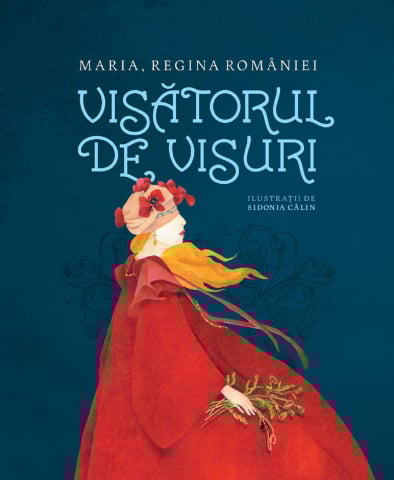 Fictiune - Visatorul De Visuri, Regina Maria - Editura Humanitas