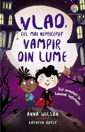Grupe de varsta - Vlad, Cel Mai Nepriceput Vampir Vol. 2 Noi Aventuri La Conacul Suferintei (Tl), Anna Wilson - Editura Corint