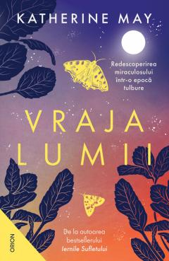 Grupe de varsta - Vraja Lumii. Redescoperirea Miraculosului, Katherine May - Editura Nemira